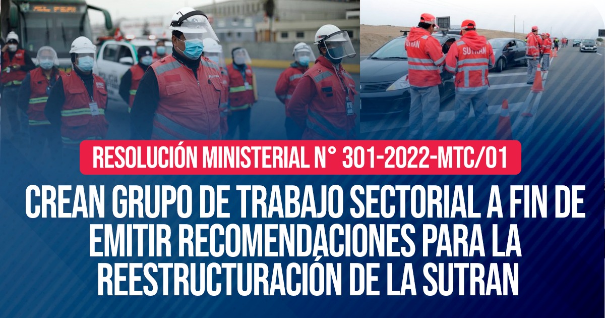 Crean Grupo de Trabajo Sectorial a fin de emitir recomendaciones para la reestructuración de la SUTRAN